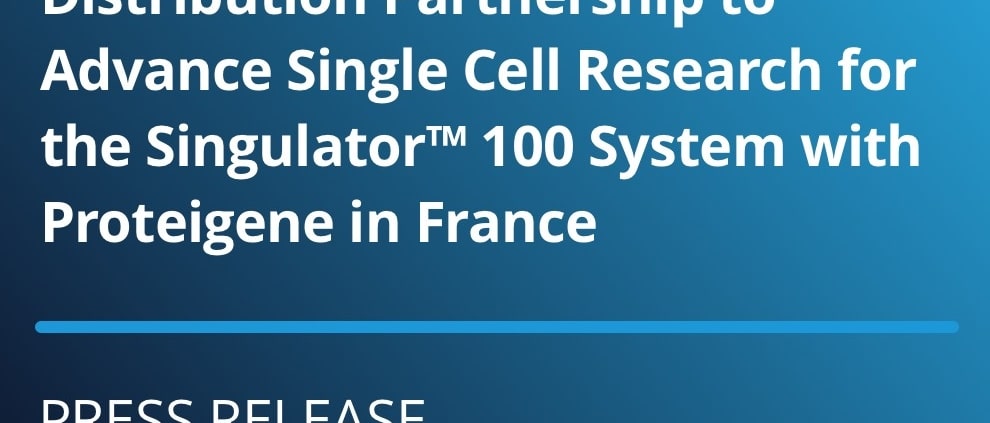 S2 Genomics Announces New Distribution Partnership to Advance Single Cell Research for the Singulator™ 100 System with Proteigene in France