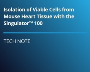 Tech Note: Isolation of Viable Cells from Mouse Heart Tissue with the Singulator™ 100